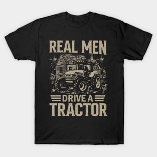 Real Men Drive a Tractor - Funny Farming Farm Tractor Farmer T-Shirt